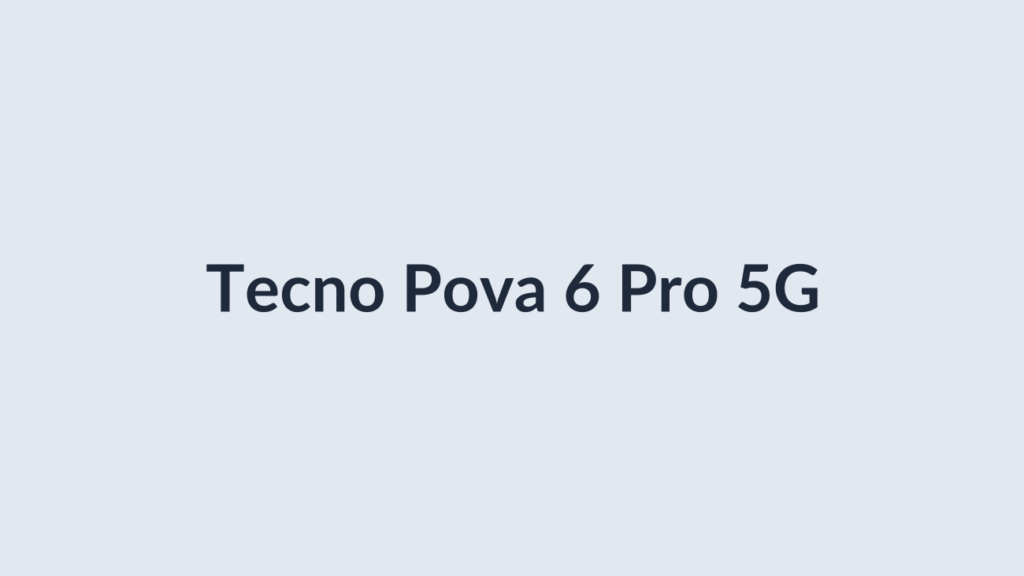 Tecno Pova 6 Pro 5G